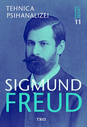 Tehnica psihanalizei - Opere Esenţiale, vol. 11  - eBook - Sigmund Freud