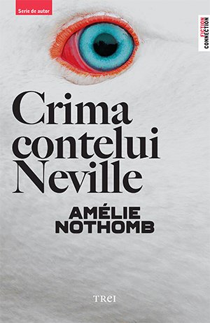 Crima contelui Neville - Amélie Nothomb