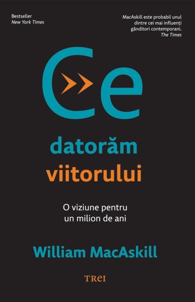 Ce datorăm viitorului - eBook - William MacAskill