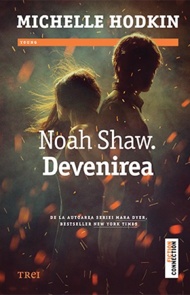 Noah Shaw. Devenirea (seria Noah Shaw, vol. 1) - eBook - Michelle Hodkin