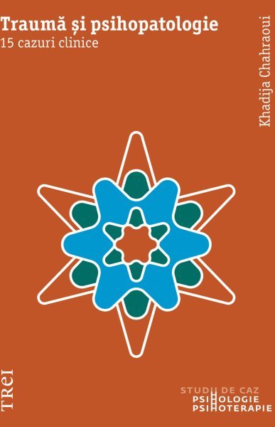 Traumă și psihopatologie. 15 cazuri clinice - eBook - Khadija Chahraoui