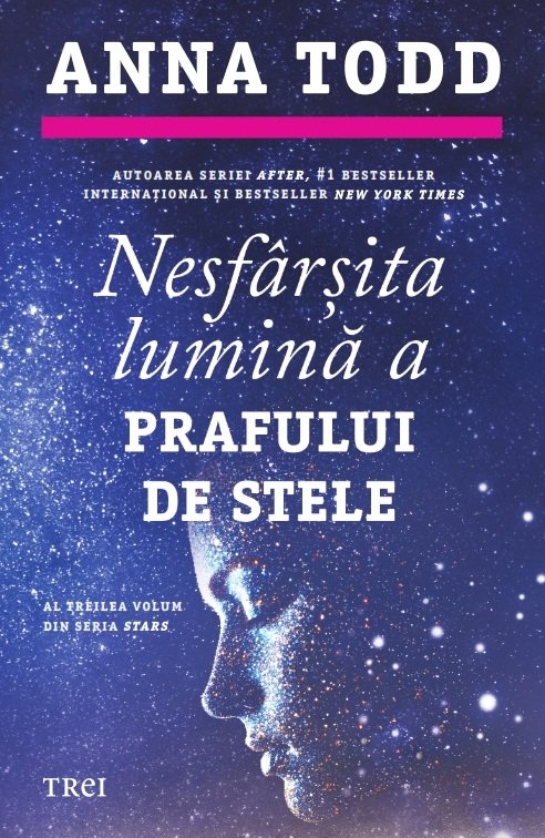Nesfârșita lumină a prafului de stele (seria Stars, vol. 3) - Anna Todd