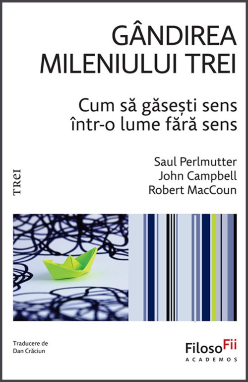 Gândirea mileniului trei . Cum să găsești sens într-o lume fără sens - Saul Perlmutter