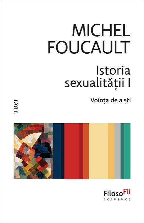 Istoria sexualității I. Voința de a ști - Michel  Foucault