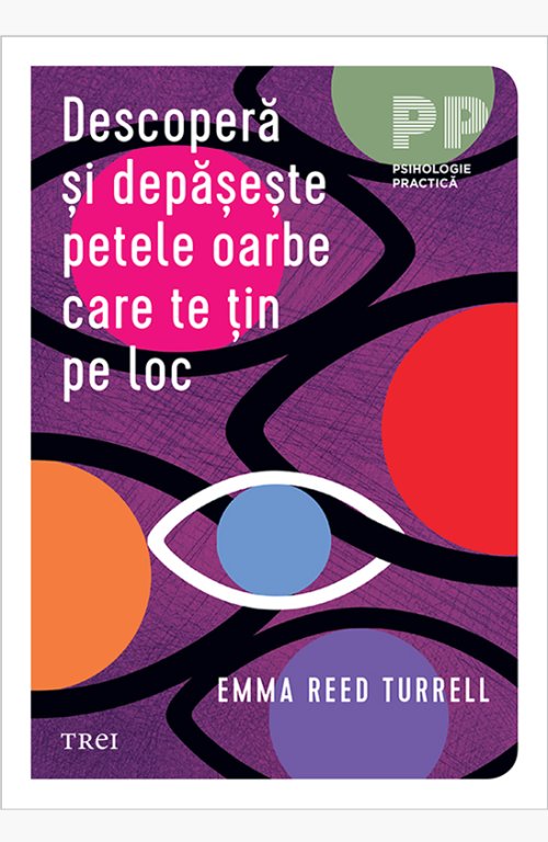 Descoperă și depășește petele oarbe care te țin pe loc - Emma Reed  Turrell
