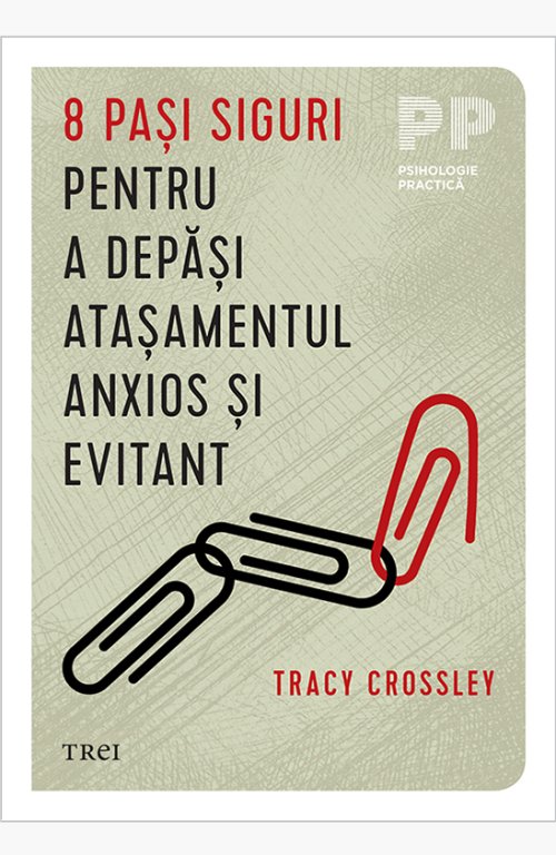 8 pasi siguri pentru a depăși atașamentul anxios și evitant - Tracy  Crossley