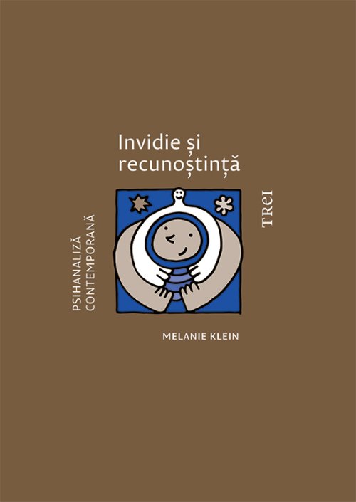 Invidie și recunoștință - Melanie Klein
