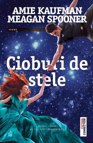 Cioburi de stele (Trilogia Constelaţii, vol. 1) - Amie Kaufman