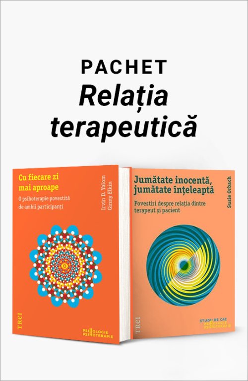 Pachet Relația terapeutică. Cu fiecare zi mai aproape - Jumătate inocentă, jumătate înțeleaptă
