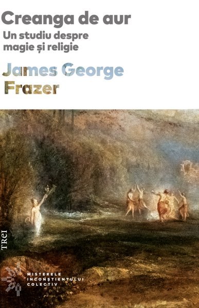 Creanga de aur - James George Frazer