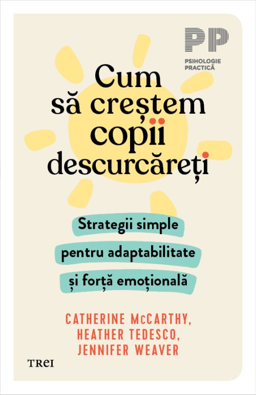 Cum să creștem copii descurcăreți - Catherine McCarthy, Heather Tedesco, Jennifer Weaver