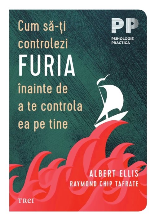 Cum să-ţi controlezi furia înainte de a te controla ea pe tine - Albert Ellis, Raymond Chip Tafrate