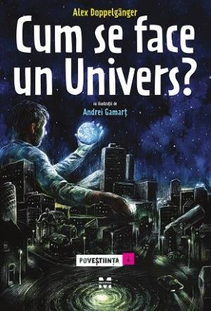 Cum se face un Univers. Poveștiința 1 - 