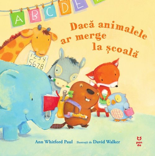 Dacă animalele ar merge la şcoală - Ann Whitford Paul