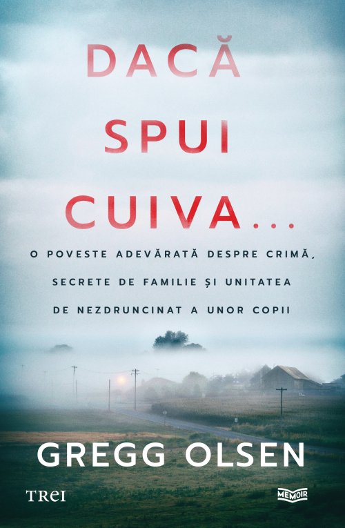 Dacă spui cuiva... - Gregg Olsen