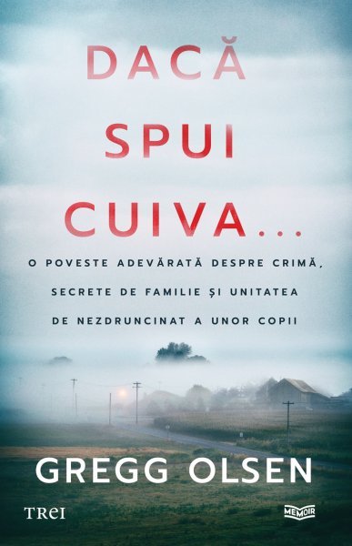 Dacă spui cuiva... - Gregg Olsen