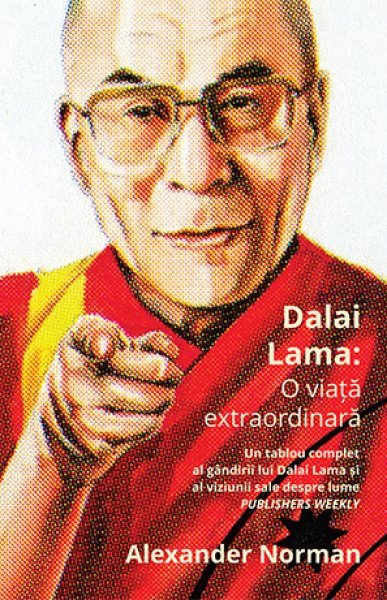 Dalai Lama: O viață extraordinară - Alexander Norman