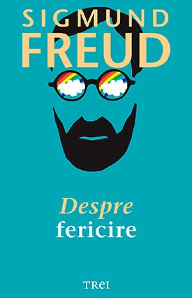 Despre fericire - Sigmund Freud