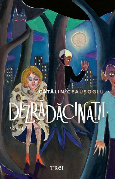 Dezrădăcinații - Cătălin Ceaușoglu