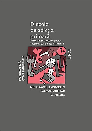 Dincolo de adicția primară - Salman Akhtar, Nina  Savelle-Rocklin