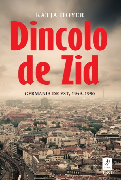 Dincolo de Zid - Katja Hoyer