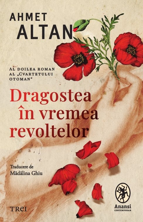 Dragostea în vremea revoltelor (seria Cvartetul Otoman, vol. 2) - Ahmet Altan