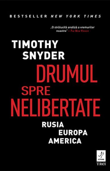 Drumul spre nelibertate - Timothy Snyder