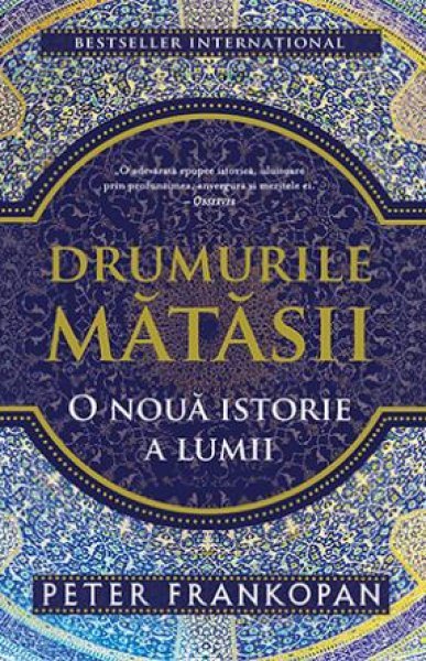 Drumurile mătăsii - Peter Frankopan