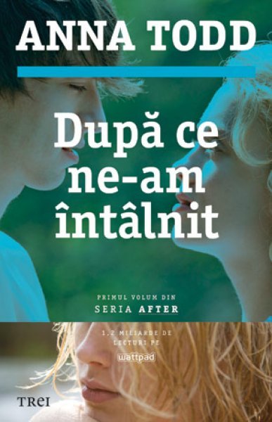 După ce ne-am întâlnit (seria After, vol. 1) - Anna Todd