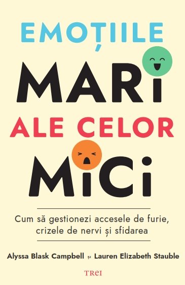 Emoțiile mari ale celor mici - Alyssa Blask Campbell, Lauren Elizabeth Stauble