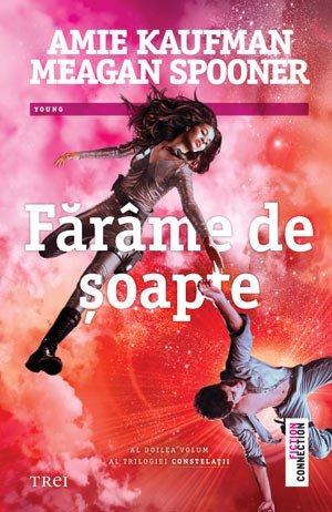 Fărâme de şoapte (trilogia Constelaţii, vol. 2) - Amie Kaufman, Meagan Spooner