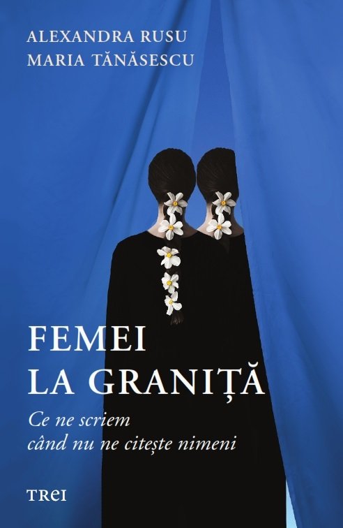 Femei la graniță - Alexandra Rusu, Maria Tănăsescu, Alexandra Rusu, Maria Tănăsescu