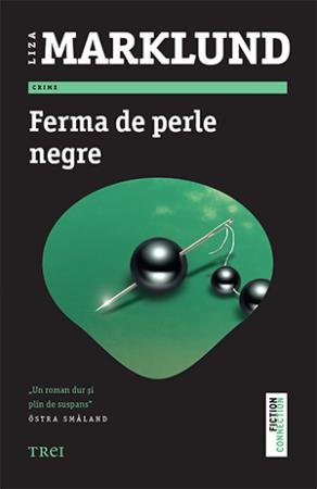 Ferma de perle negre - Liza Marklund