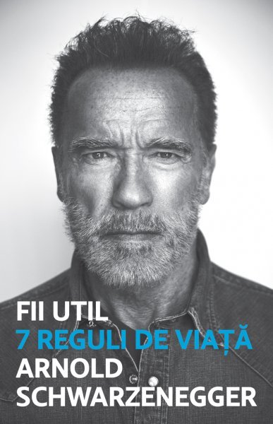 Fii util - Arnold Schwarzanegger