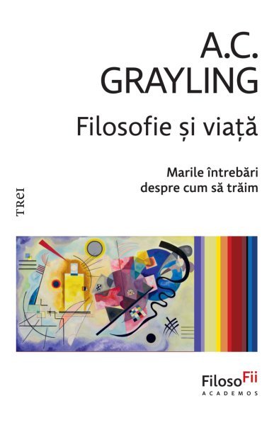 Filosofie și viață - A.C. Grayling