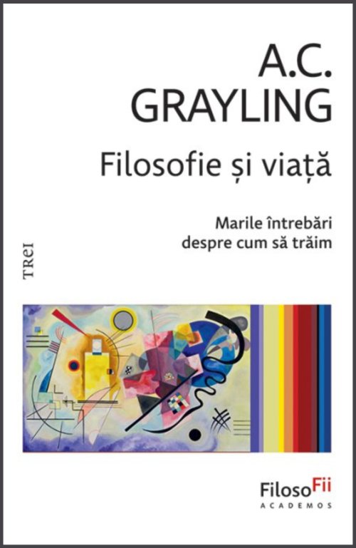 Filosofie și viață - A.C. Grayling