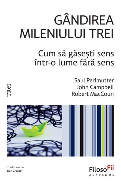 Gândirea mileniului trei - Robert MacCoun, John Campbell, Saul Perlmutter