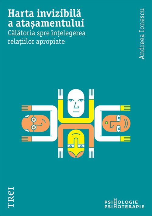 Harta invizibilă a atașamentului - Andreea Ionescu