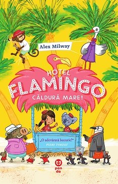 Hotel Flamingo: Căldură mare - Alex Milway