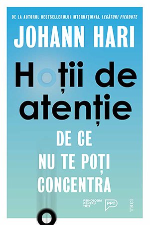 Hoții de atenție - Johann Hari