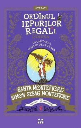 În căutarea Morcovului de Aur (seria Ordinul Iepurilor Regali din Londra, vol. 4) - Simon Sebag Montefiore
