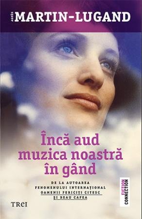 Încă aud muzica noastră în gând - Agnès Martin-Lugand
