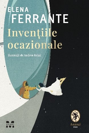 Invențiile ocazionale - Elena Ferrante