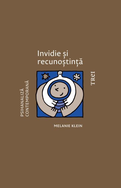 Invidie și recunoștință - Melanie Klein
