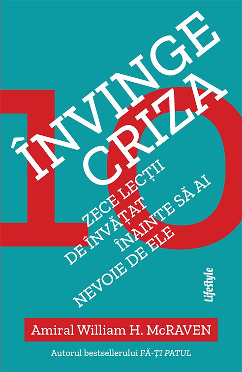 Învinge criza  - Amiral William H. McRAVEN 