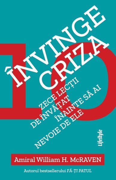 Învinge criza - Amiral William H. McRAVEN 