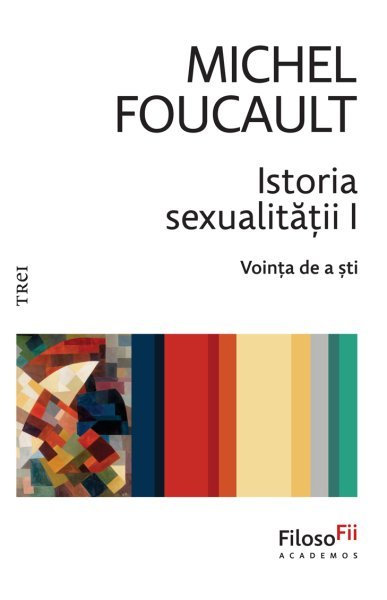 Istoria sexualității I - Michel Foucault