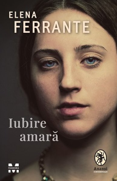 Iubire amară - Elena Ferrante
