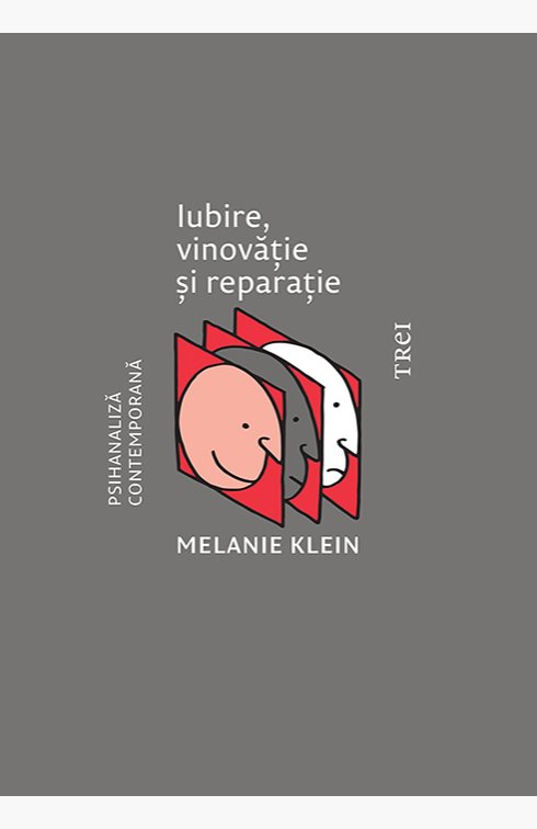 Iubire, vinovăție și reparație - Melanie Klein
