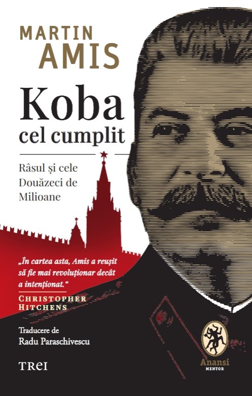 Koba cel cumplit. Râsul și cele Douăzeci de Milioane - Martin Amis